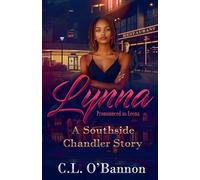 LYNNA Pronounced As Leena A Southside Chandler Story