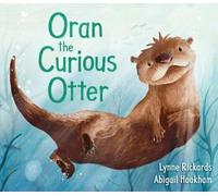 Lynne Rickards Oran the Curious Otter (Tapa blanda) (Importación USA)