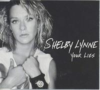 Lynne, Shelby - Your Lies