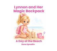 Lynnon and Her Magic Backpack: A Day at the Beach