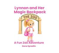 Lynnon and her Magic Backpack: A Fun Zoo Adventure