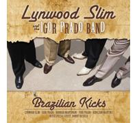 Lynwood Slim and the Igor Prado Band Brazilian Kicks (CD) (Importación USA)