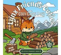 Lynx Friends Cuties: Cozy Cabin Days: A Cozy Woodland Animal Coloring Book Featuring Relaxing Cabin Scenes, Cute Forest Friends, and Peaceful Nature Moments (The Cuties Collection)