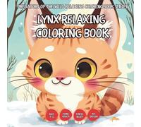 Lynx Relaxing Coloring Book - for Kids, Teens, Adults and Seniors with Easy and Simple Designs for Stress Free Relaxation (Predators of the Wild ... with Easy and Simple Designs for Stres)