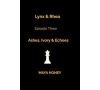 Lynx & Rhea Episode Three: Ashes, Ivory & Echoes