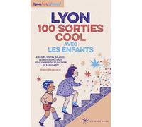 Lyon, 100 sorties cool avec les enfants