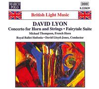 THOMPSON MICHAEL (corno) - LYON, D.: Horn Concerto / Fairytale Suite / Farnham Suite / Ballet for Orchestra / Fantasia on a Nur