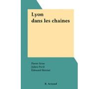 Lyon Dans Les Chaînes (ebook)