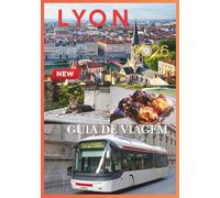 LYON GUIA DE VIAGEM 2026: Onde passagens silenciosas sussurram em pedra, e cada refeição parece um segredo que você estava destinado a descobrir.