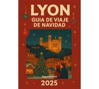 LYON GUÍA DE VIAJE DE NAVIDAD 2025