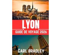 LYON GUIDE DE VOVAGE 2026