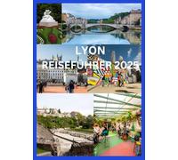 LYON REISEFÜHRER 2025