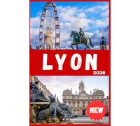 LYON REISEFÜHRER 2026