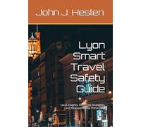 Lyon Smart Travel Safety Guide: Local Insights, Informed Strategies, and Real-world Risk Prevention (AllSourceTravel.com - Smart Travel Safety Guides)