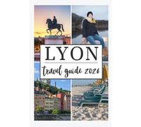 LYON TRAVEL GUIDE 2026
