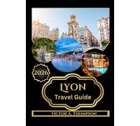 Lyon Travel Guide 2026