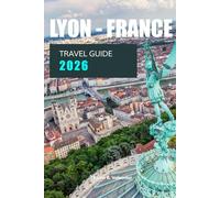LYON TRAVEL GUIDE 2026 (Pathfinders: Ultimate Travel Guides)