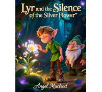 Lyr and the Silence of the Silver Flower: L'Elfo che Ascoltava il Silenzio