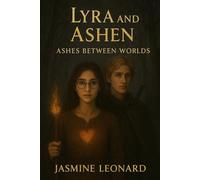 Lyra and Ashen: Ashes Between Worlds: 2 (Lyra and Ashen Adventures)