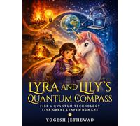 Lyra and Lily's Quantum Compass - Fire to Quantum Technology: Five Great Leaps of Humans