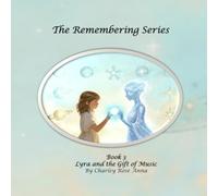 Lyra and the Gift of Music (The Remembering)