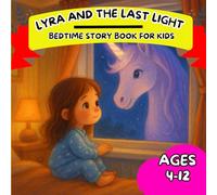 Lyra and the Last Light: Bedtime Time Stoy for Kids
