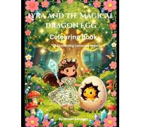Lyra and the Magical Dragon Egg Colouring Book: 25 Enchanting Colouring Pages for Kids Ages 4-8