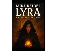 Lyra-Die Stimme im Netzwerk (Die Licht Trilogie)