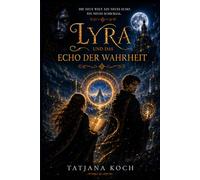 Lyra und das Echo der Wahrheit: Band 2 der Lyra-Saga