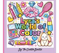 Lyra's World of Color: Finally, My Name! A Personalized Coloring Book for Kids and Adults
