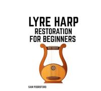 Lyre Harp Restoration for Beginners (String Instruments Restoration for Beginners)