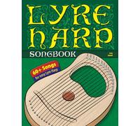 Lyre Harp Songbook: 60+ Songs for easy Lyre Harp