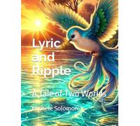 Lyric and Ripple: A Tale of Two Worlds