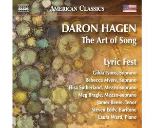 Lyric Fest; Gilda Lyons; Rebecca Myers; Elisa Sutherland; Meg Bragle; James Reese; Steven Eddy; Laura Ward - Daron Aric Hagen: The Art of Song