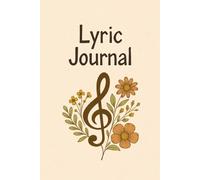 Lyric Journal for Songwriters: 120-Page Songwriting Notebook for Lyrics, Verses, and Creative Music Writing