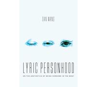 Lyric Personhood: On the Aesthetics of Being Someone in the West (Opera Lab: Explorations in History, Technology, and Performance)