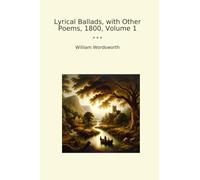 Lyrical Ballads, with Other Poems, 1800, Volume 1 (Classic Books)