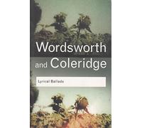 Lyrical Ballads: Wordsworth and Coleridge (Routledge Classics)