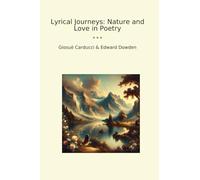 Lyrical Journeys: Nature and Love in Poetry (Classic Bundles)