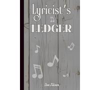 LYRICIST'S LEDGER SKETCH BOOK FOR YOUR TEXTS, IDEAS AND READY LYRICS FOR THE NEXT HIT SONG COMING FROM YOUR STUDIO: For Adults, Teens and Seniors