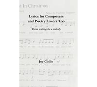 LYRICS FOR COMPOSERS AND POETRY LOVERS TOO: Words Waiting for a Melody