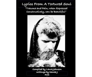 Lyrics From A Tortured Soul: "Trauma and pain, when expressed constructively, can be beautiful" (Caregiving and Veteran PTSD)