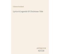 Lyrics & Legends Of Christmas-Tide