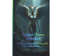 Lyrixian Dreams Sketchbook: A Mystical Journal for Fantasy Art and Creative Visions.