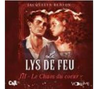Lys De Feu (tome 3) - Le Chaos Du Coeur (audiolibro)