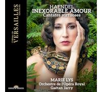 Lys/Jarry - Inexorable Amour. Haendel : Cantates Virtuoses