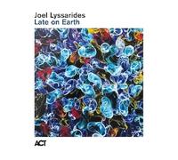 Lyssarides,Joel - Late on Earth (Digipak)