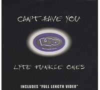 Lyte Funkie Ones - Can't Have You