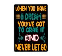LYYUCKE Cartel de metal con texto en inglés "When You Have a Dream You've Got to Grab It and Never Let Go", con citas inspiradoras para el hogar, oficina, jardín, bares, pub, cueva, 12 x 8 pulgadas