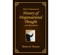 M.A.D. (Mid-Acts Dispensational) History of Dispensational Thought: ... and why it matters